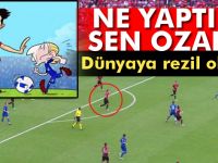 Ozan Tufan bizi Dünyaya rezil etti