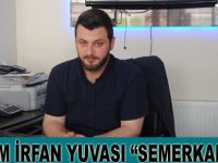 İlim irfan yuvası ‘SEMERKAND’