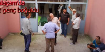 Alaçam'da 2 genç denizde hayatını kaybetti