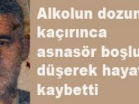 Asansör boşluğuna düşen alkollü şahıs öldü