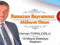 Başkan Osman Topaloğlu’nun Ramazan Bayramı Mesajı