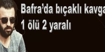 Bafra'da bıçaklı kavga 1 ölü