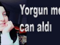 Yorgun mermi öldürdü