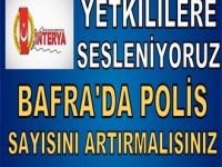 Yetkililere sesleniyoruz,Bafra'ya Polis istiyoruz
