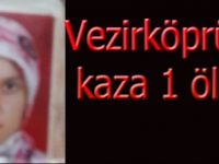 Vezirköprü'de kaza 1 ölü