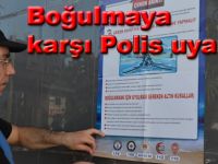 Bafra'da Polis boğulmalara karşı vatandaşı uyarıyor
