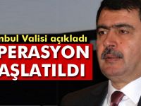 Vali Şahin;Operasyon başlatıldı