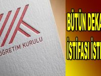 YÖK bütün dekanların istifasını istedi