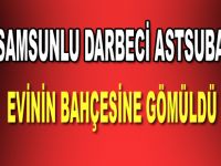 Samsunlu darbeciye mezar yeri yok