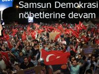 Samsun Demokrasi nöbetlerine devam ediyor