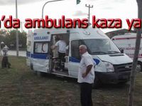 Bafra'da Hasta Taşıyan ambulans kaza yaptı