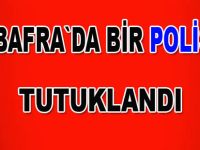 Bafra`da bir polis tutuklandı