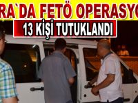 Cemaat operasyonuna 13 tutuklama