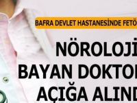 Bafra Devlet Hastanesinde bayan Doktor açığa alındı