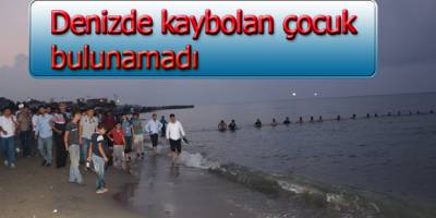 Denizde kaybolan kız çocuğunu arama çalışmaları sürüyor