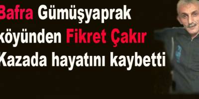 Bafralı tanker sürücüsü kazada hayatını kaybetti