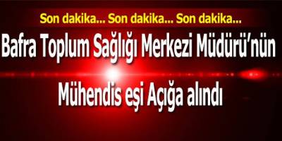 Toplum Sağlık müdürünün eşi görevden alındı