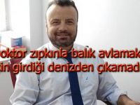 Doktor zıpkınla balık avlamak için girdiği denizden çıkamadı