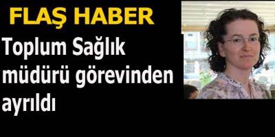Bafra Toplum Sağlık müdürü görevinden aytıldı