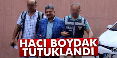 Boydak holding başkanı tutuklandı