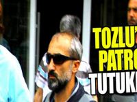 Tozlu`nun patronu tutuklandı
