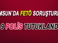 Samsun’da adliyeye çıkarılan 16 polisten 9’u tutuklandı