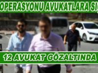 12 avukat ve 1 kişi gözaltına alındı