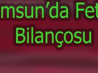 Samsun’da FETÖ bilançosu