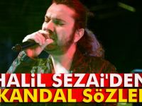 Halil Sezai saçmaladı