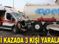 Ambulans ile tanker çarpıştı: 3 yaralı