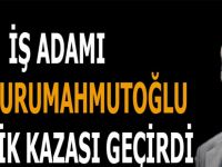 Bafralı iş adamı trafik kazası geçirdi