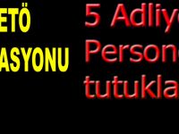 5 Adliye personeli tutuklandı
