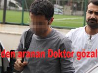 Fetö'den aranan Doktor gözaltında