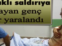 Bıçaklı saldırıya uğrayan genç ağır yaralandı
