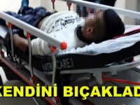 Bıçakla kendini ağır yaralandı