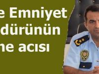 Bafra İlçe Emniyet Müdürünün Anne Acısı