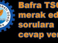 Bafra TSO merak edilen soruları yanıtladı