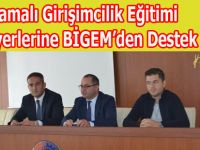Uygulamalı Girişimcilik Eğitimi Kursiyerlerine BİGEM’den Destek Sözü
