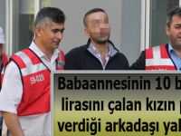 Babaannesinin 10 bin lirasını çalan genç kız...