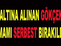 Gökçekent imamı serbest bırakıldı