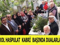 ŞEHİT  EROL HASPULAT  KABRİ  BAŞINDA DUALARLA ANILDI