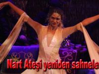 Nart Ateşi yenidien sahne alacak