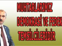 KIRCALI: MUHTARLARIMIZ DEMOKRASİ VE FEDEKARLIĞIN TEMSİLCİLERİDİR