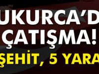 Çukurca'da çatışma: 2 şehit, 5 yaralı