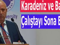 Karadeniz ve Balıkçılık Çalıştayı Sona Erdi