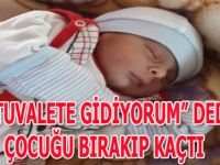 "Tuvalete gidiyorum" diyerek bebeğini terk edip kaçtı