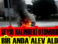 Seyir halindeki otomobil alev aldı