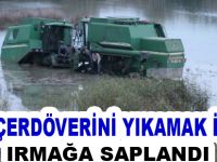 Amacı biçerdöveri yıkamaktı