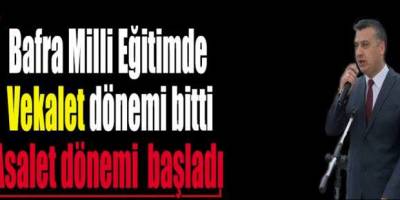 Bafra Milli Eğitim'de vekalet dönemi bitti