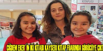 ÇİĞDEM EKER’ İN İKİ KİTABI KAYSERİ KİTAP FUARINDA GÖRÜCÜYE ÇIKTI.
